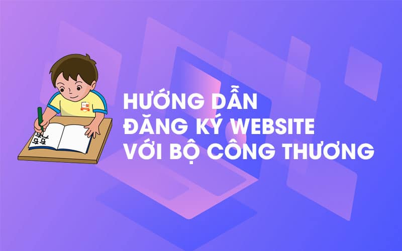 Hướng dẫn đăng ký Website với Bộ Công Thương